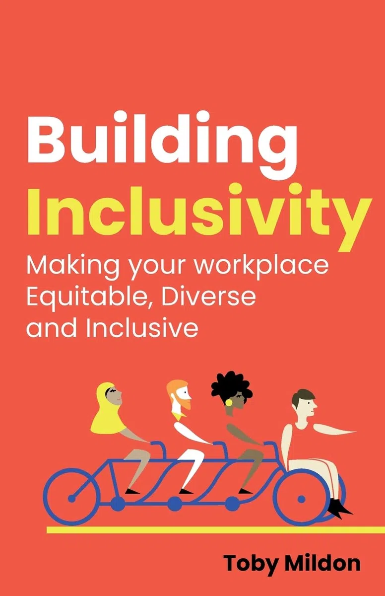 Building Inclusivity: Making Your Workplace Equitable, Diverse and Inclusive
