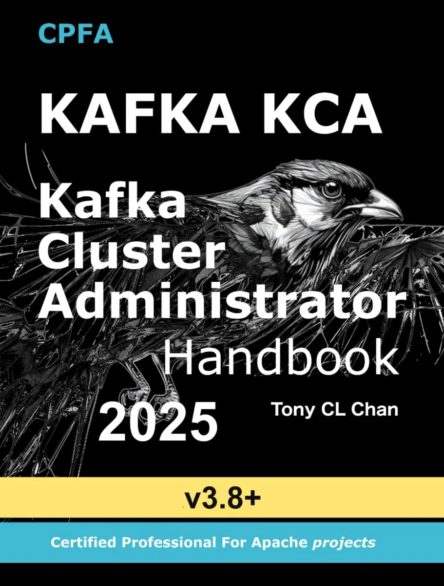 Kafka: Cluster Administrator Handbook, KCA Guide: (GitHub link provided) Secret KCA Skills, Cluster High Performance Throughput, Real-time Structured ... Performance Tuning, Disaster Recovery